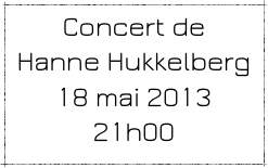 Concert de 
Hanne Hukkelberg
18 mai 2013
21h00